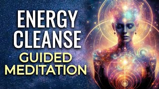 Remove All NEGATIVE ENERGY Guided Meditation ★ Full Energy CLEANSE for Your Body amp Mind [upl. by Vona987]