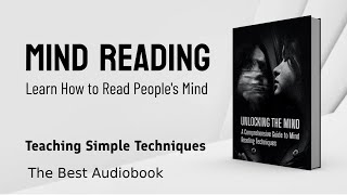 Unlocking the Mind A Comprehensive Guide to Mind Reading Techniques  Audiobook [upl. by Garbers198]