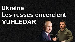 VUHLEDAR L’encerclement est terminé Revue de presse N°334 [upl. by Christen]