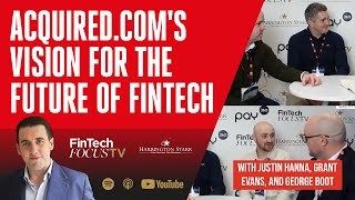 Acquiredcoms Vision for the Future of FinTech  FinTech Focus TV [upl. by Rod]