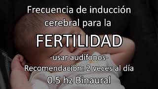 FRECUENCIA EXPERIMENTAL PARA LA FERTILIDAD  Frecuencias de Inducción Cerebral [upl. by Akinimod424]