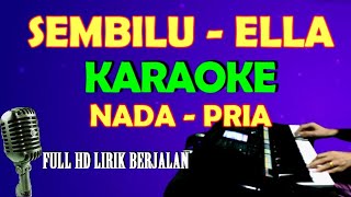 SEMBILU  ELLA  KARAOKE Nada Pria [upl. by Ardnoel]