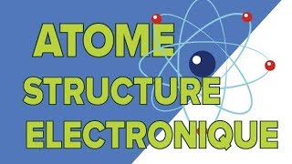 Structure Électronique de lAtome  Seconde [upl. by Avictor]