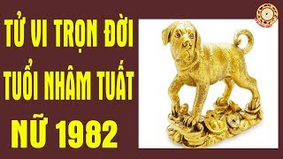 Xem Tử Vi Trọn Đời Tuổi NHÂM TUẤT Nữ 1982 [upl. by Seaver952]