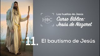 Clase 11 El bautismo de Jesús  Curso Bíblico Jesús de Nazaret  Magdala [upl. by Gonzalo]