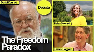 The Freedom Paradox  Daniel Dennett Helen Steward Patrick Haggard [upl. by Affra]