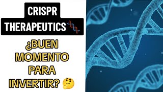 ACCIONES CRISPR THERAPEUTICS DICIEMBRE 2023 🧬  ¿Buen Momento para Invertir en Bolsa 📈🤔 [upl. by Ayram]