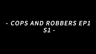 Cops and robbers episode 1 remastered [upl. by Leyla]