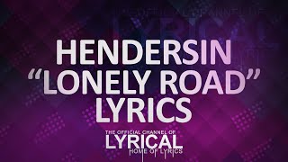 Hendersin  Lonely Road Lyrics [upl. by Aenat509]