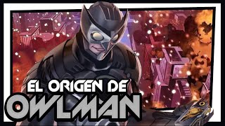 ¿QUIÉN ES OWLMAN  Historias de Orígenes  DC [upl. by Pickett499]