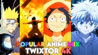 POPULAR ANIME MIX TWIXTOR 4K [upl. by Langill548]