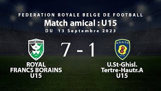 ⚽ Match amical  ROYAL FRANCS BORAINS U15 🆚 UStGhislTertreHautrA U15  13 Septembre 2023 [upl. by Hgielak]