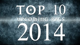 Top 10 Upcoming RPGs for 2014 [upl. by Kellen]