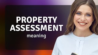 Understanding Property Assessment A Guide for English Language Learners [upl. by Witty42]