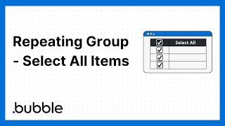 Select all Items in a Repeating Group  Bubbleio Tutorial [upl. by Namyl]