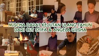 MISCHA CHANDRAWINATA DAPAT KEJUTAN ULANG TAHUN DARI CUT SYIFA amp ANGELA GILSHA [upl. by Ellasal444]