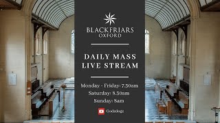 Blackfriars Oxford Mass 250823  Friday 20th Week in Ordinary Time [upl. by Wilhelmina]