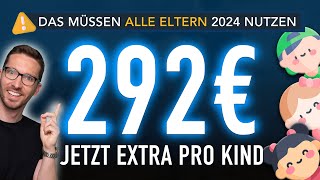 292 € pro Kind EXTRA bekommen UPDATE DAS müssen 2024 ALLE Eltern wissen Kinderzuschlag 2024 [upl. by Whittemore]