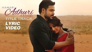 Hamari Adhuri Kahani Full Song With LyricsEmraan HashmiVidya BalanArijit Singh [upl. by Assetnoc]