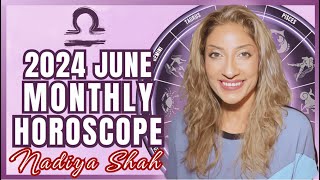 ♎️ Libra June 2024 Astrology Horoscope by Nadiya Shah [upl. by Ogaitnas550]