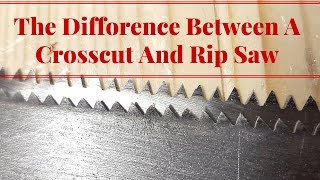 The Difference Between A Crosscut And Rip Saw [upl. by Head]