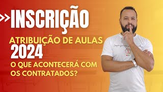 INSCRIÇÃO PARA ATRIBUIÇÃO DE AULAS 2024  PORTARIA CGRH13 [upl. by Enilec]