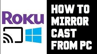 Cast to Roku From PC Windows 10  How to Screen Mirror Roku From Computer Guide Instructions [upl. by Cherie]