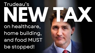 Trudeau s new tax on healthcare home building and food MUST be stopped Surprise vote today [upl. by Latisha218]