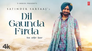 New Punjabi Songs 2022  Satinder Sartaaj  Dil Gaunda Firda  Latest Punjabi Songs 2022  Bhushan K [upl. by Orvah]