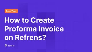 How to Create Proforma Invoice on Refrens [upl. by Laidlaw563]