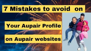 AUPAIR WEBSITES  7 Mistakes to avoid on Aupair Profile  SALLIEKLAUS WORLD [upl. by Niahs]