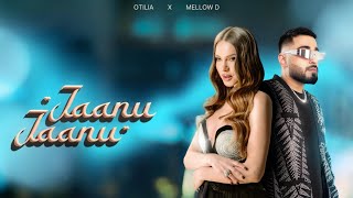 Otilia x Mellow D  Jaanu Jaanu [upl. by Ahsenrac591]