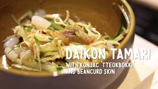 DIY Daikon Tamari with konjac tteokbokki and beancurd skin [upl. by Seyer]