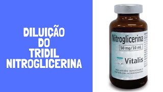 Tridil Nitroglicerina Diluição do Tridil  droga vasoativa [upl. by Lectra]