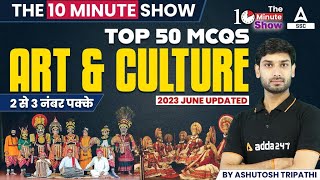 Art amp Culture Top 50 MCQs June 2023 Updated  The 10 Minute Show By Ashutosh Sir [upl. by Seidel]