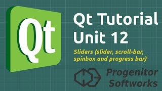 Qt Tutorial Unit 12 Sliders Slider Scrollbar Spinbox Progressbar [upl. by Agosto361]