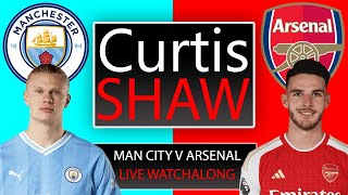 Manchester City V Arsenal Live Watch Along Curtis Shaw TV [upl. by Agathe969]