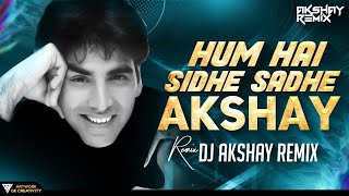 hum hai sidhe sadhe akshay  dj remix  bollywood songs  dj song  dj song 2024  bass boosted [upl. by Eglanteen]