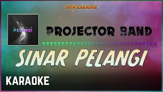 Projector Band  Sinar Pelangi Karaoke HQ [upl. by Bastian]