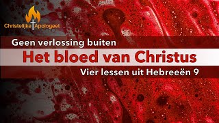 Waarom er geen verlossing is buiten het Bloed van Christus  Hebreeën 91528 [upl. by Emixam]