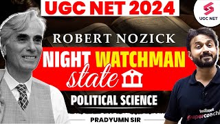 UGC NET Political Science  Robert Nozick Night Watchman State  Political Thought  Pradyumn Sir [upl. by Desai209]