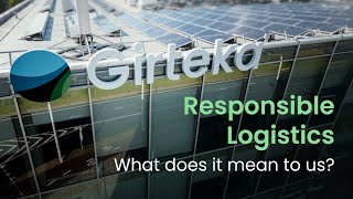 Girteka Responsible Logistics  What does it mean to us [upl. by Notsgnik]