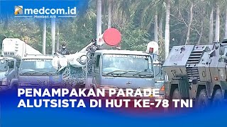 PENAMPAKAN PARADE ALUTSISTA DI HUT KE78 TNI [upl. by Zurc]