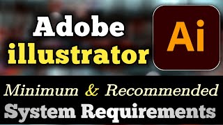 Adobe illustrator System Requirements  iLLUSTRATOR PC Requirements [upl. by Rhyne]