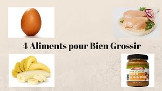 4 aliments pour bien grossir [upl. by Doyle45]