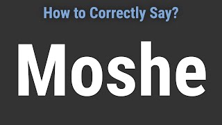 How to Pronounce Name Moshe Correctly [upl. by Enyallij889]