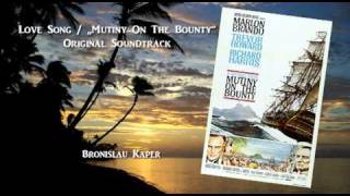 Love Song quotMutiny On The Bountyquot  Bronislau Kaper Original Soundtrack [upl. by Ainej968]