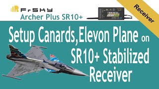 Howto setup Canards Elevons plane with SR10 FrSky Stabilizer receiver [upl. by Akeylah]