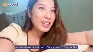 HÀNH TRÌNH RỰC RỠ  CÙNG ECOACH CHINH PHỤC IELTS HẾT CƠ [upl. by Hijoung]