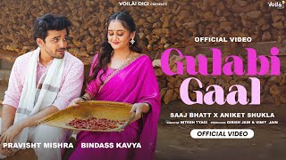 GULABI GAAL Bindass Kavya Pravisht Mishra  Saaj Bhatt Aniket Shukla  New Hindi Song 2024 [upl. by Surbeck709]